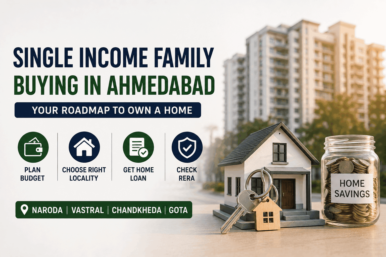 Single Income Family Trying to Buy in Ahmedabad: A Real Roadmap